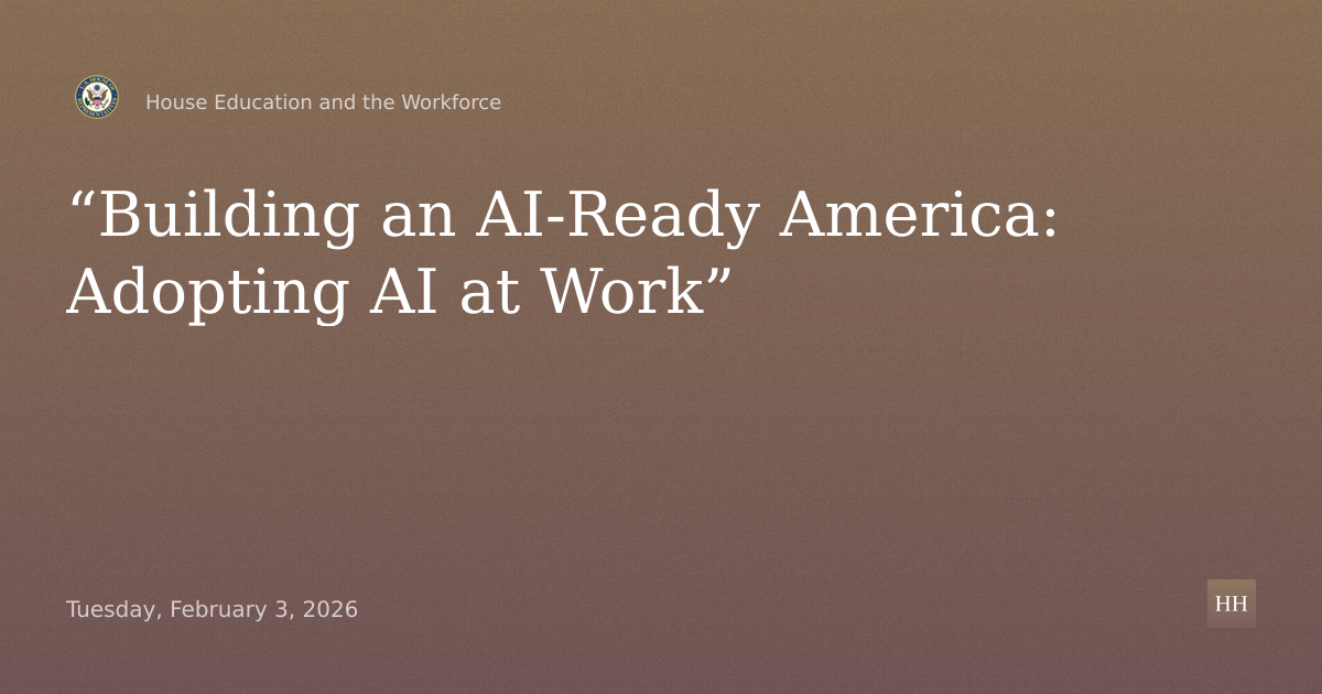“Building an AI-Ready America: Adopting AI at Work”