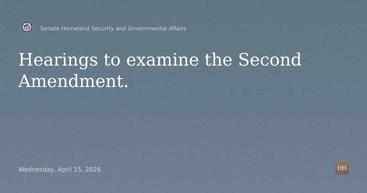 Hearings to examine the Second Amendment.