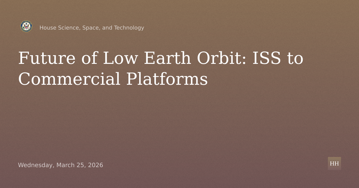 The Future of Low Earth Orbit: From the ISS to Commercial Platforms