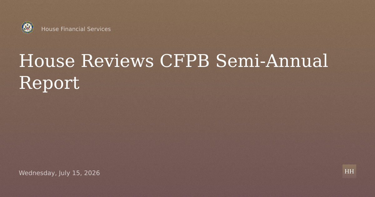 The Semi-Annual Report of the Bureau of Consumer Financial Protection