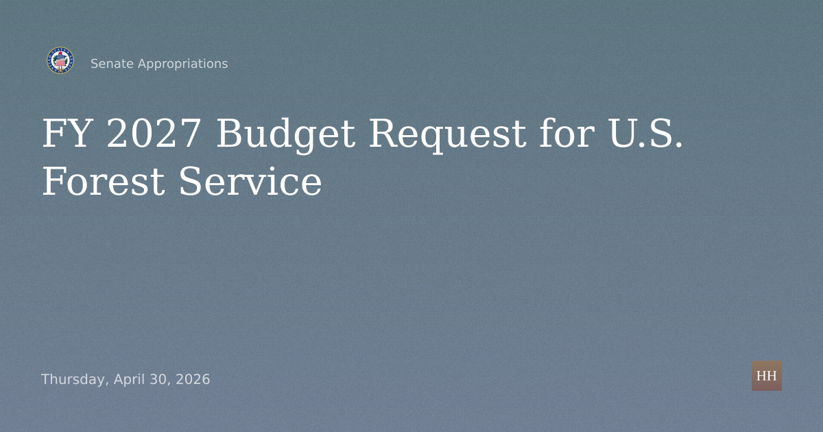 FY 2027 Budget Request for U.S. Forest Service