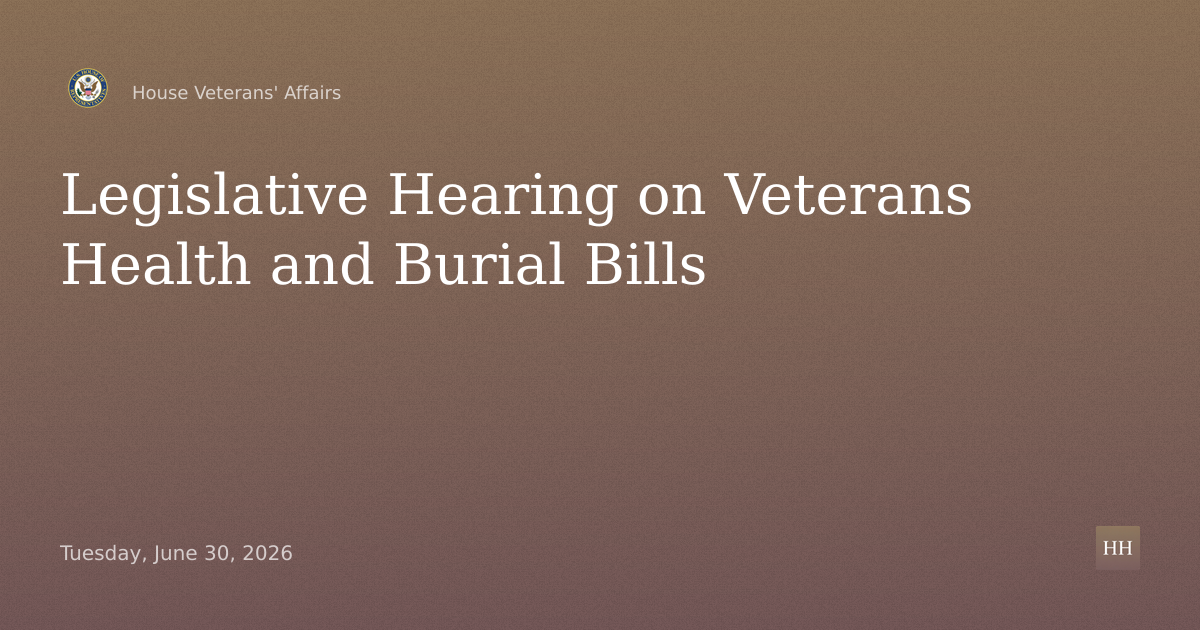 Legislative Hearing on Veterans Health and Burial Bills