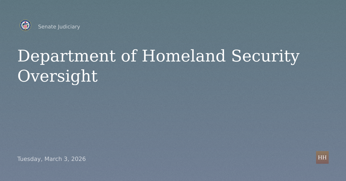 Oversight hearings to examine the Department of Homeland Security.