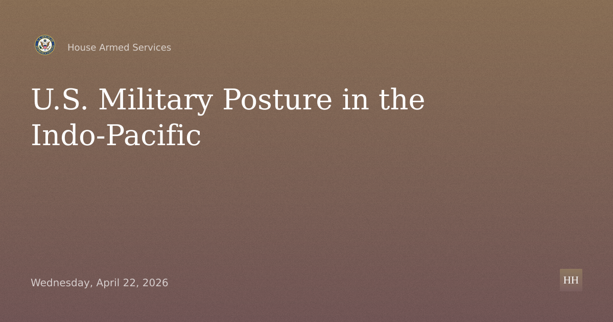 U.S. Military Posture and National Security Challenges in the Indo-Pacific Region