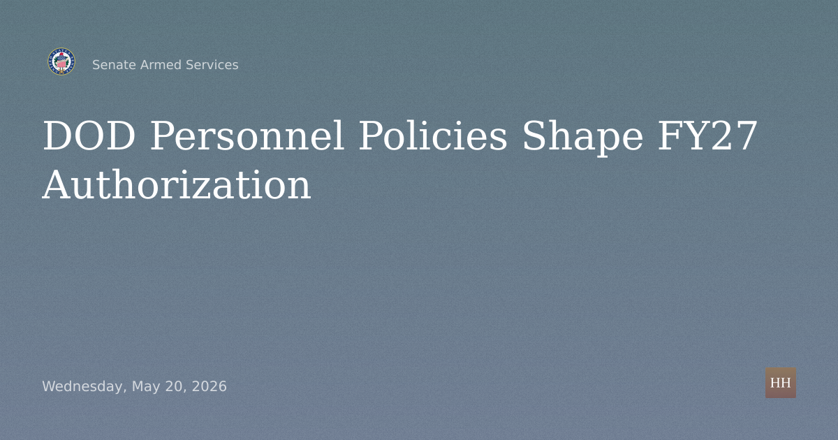 DOD Personnel Policies and Programs: FY27 Authorization, Future Years Program