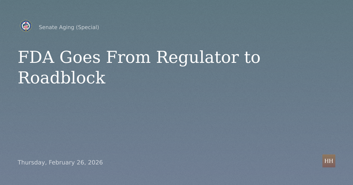 Hearings to examine FDA bureaucracy, focusing on regulator to roadblock.