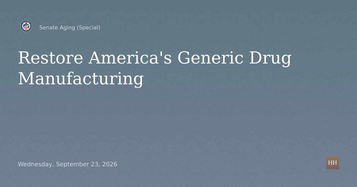 Leveling the Playing Field to Restore America's Generic Drug Manufacturing