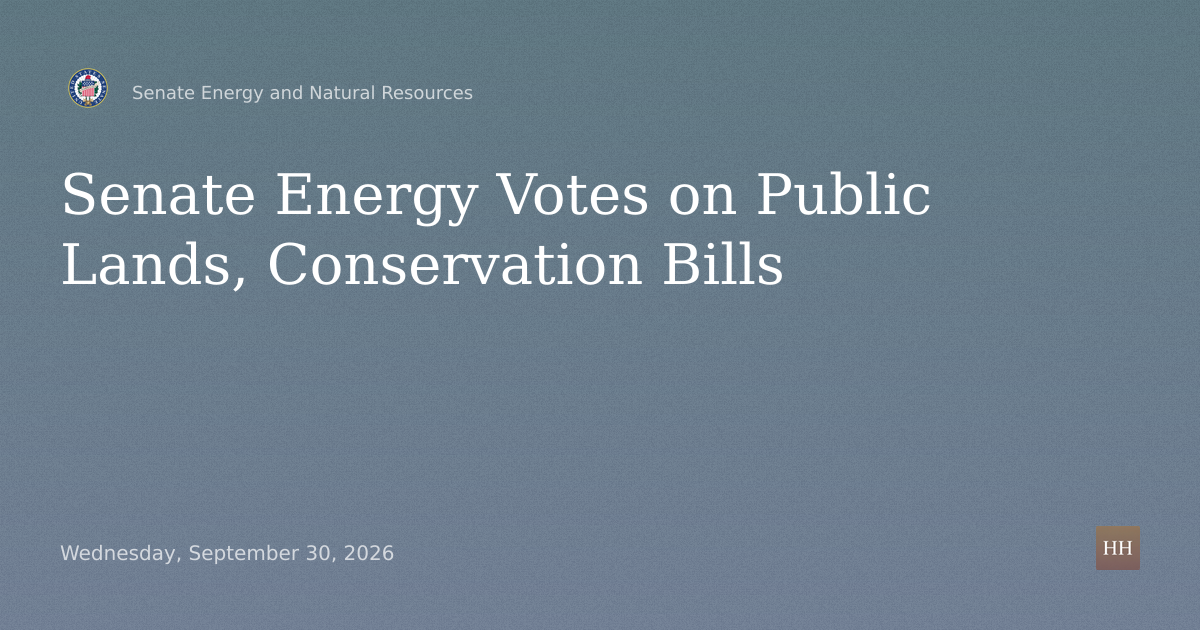 Business Meeting to Consider Public Lands, Conservation and Energy Bills