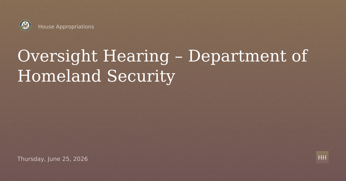 Oversight Hearing – Department of Homeland Security