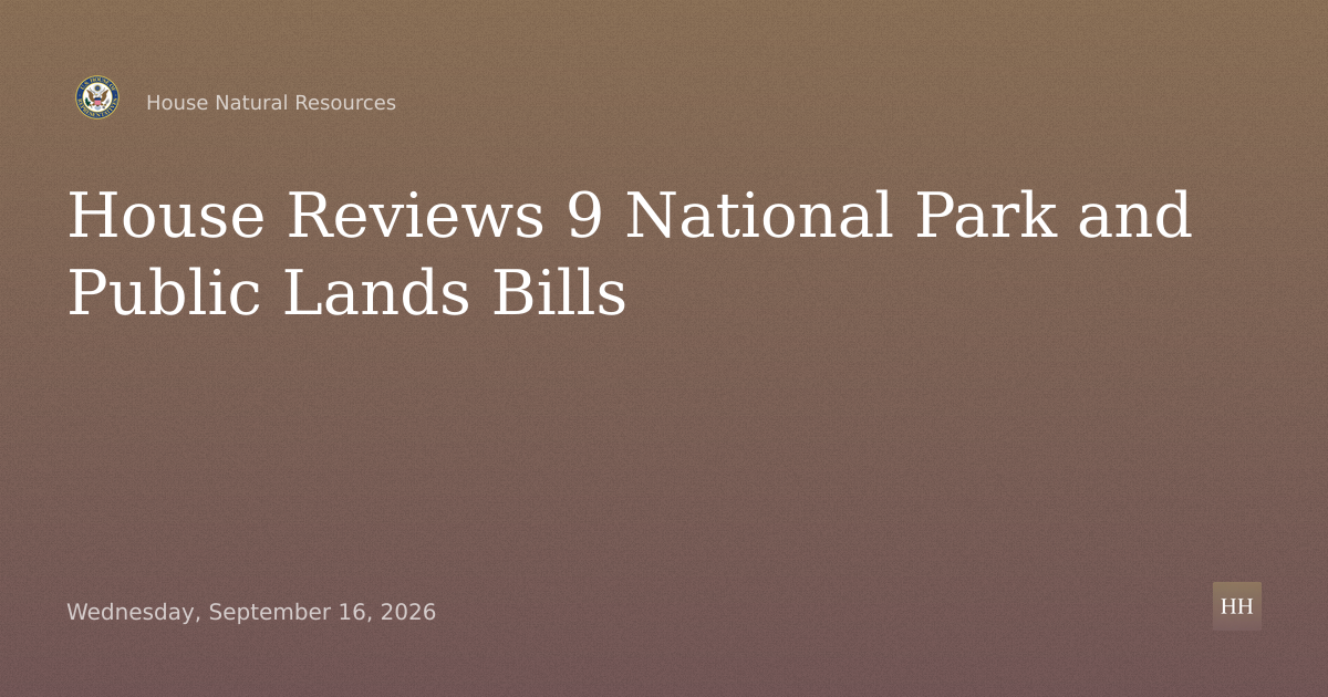 Legislative Hearing on 9 National Park and Public Lands Bills