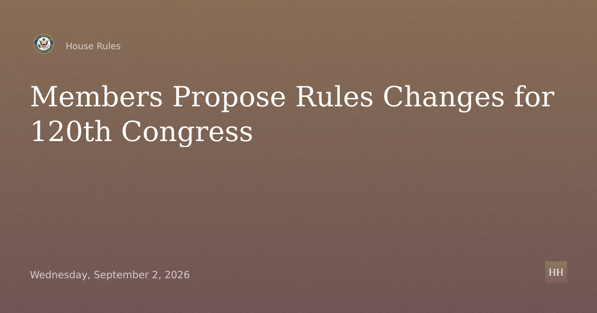 Member Day Hearing on Proposed Rules Changes for the 120th Congress