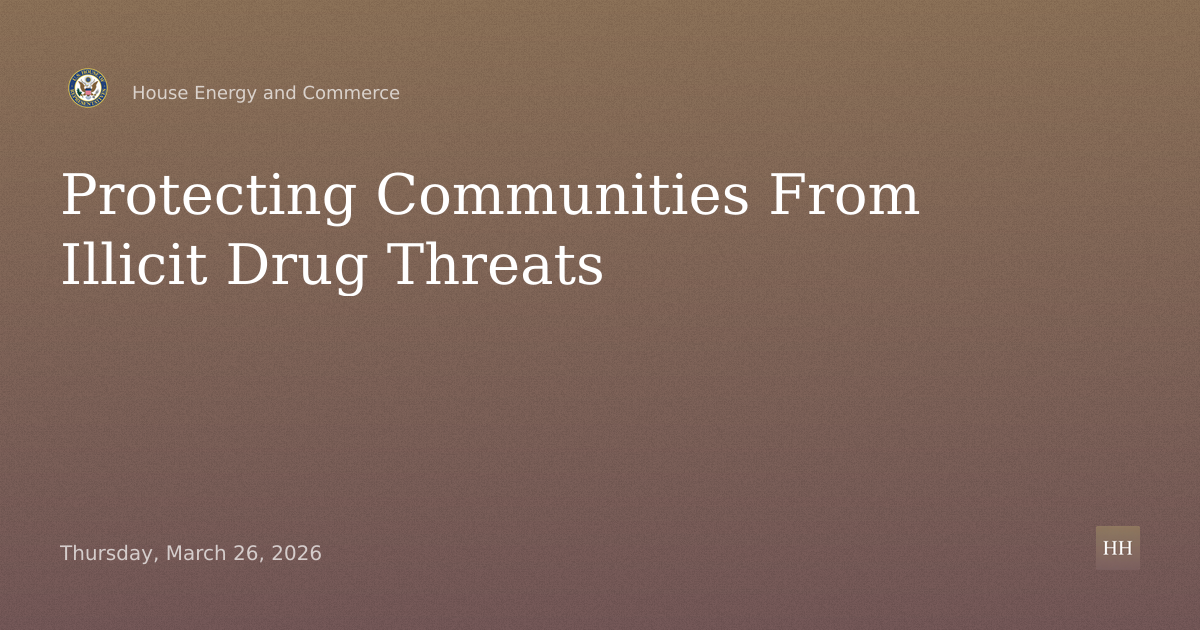 Policies to Protect Our Communities From Illicit Drug Threats