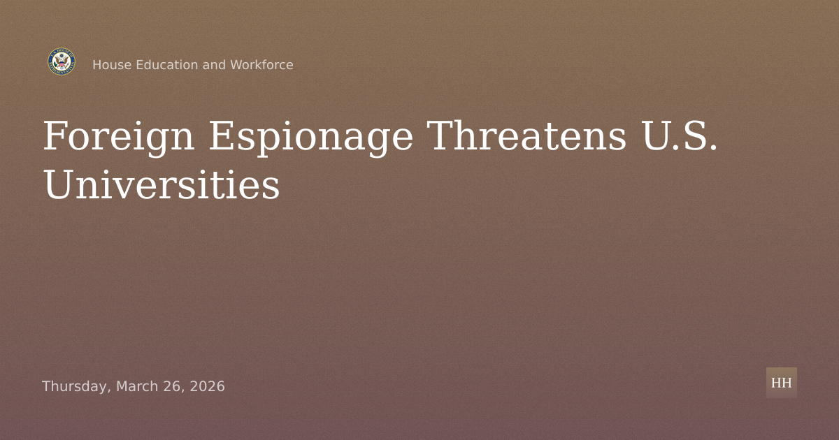 Foreign Espionage and Stolen Innovation Threaten U.S. Universities