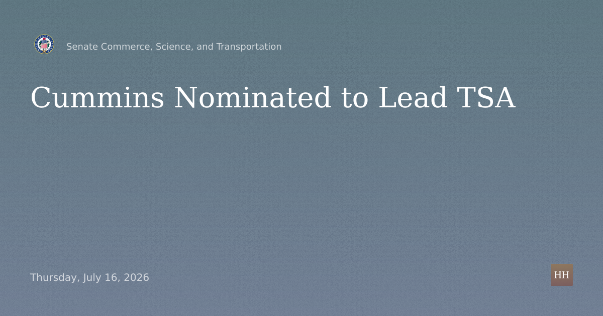 Nomination of Cummins for Transportation Security Administration Administrator