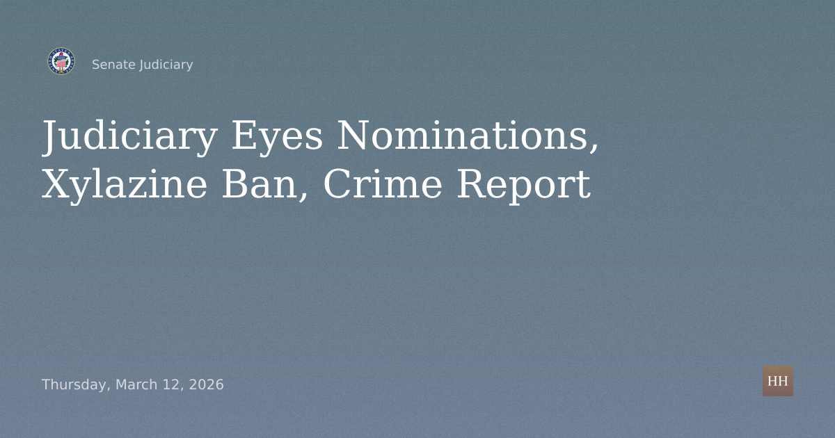U.S. Attorney, Marshal and Asst. AG Nominations, Xylazine Ban and Crime Report