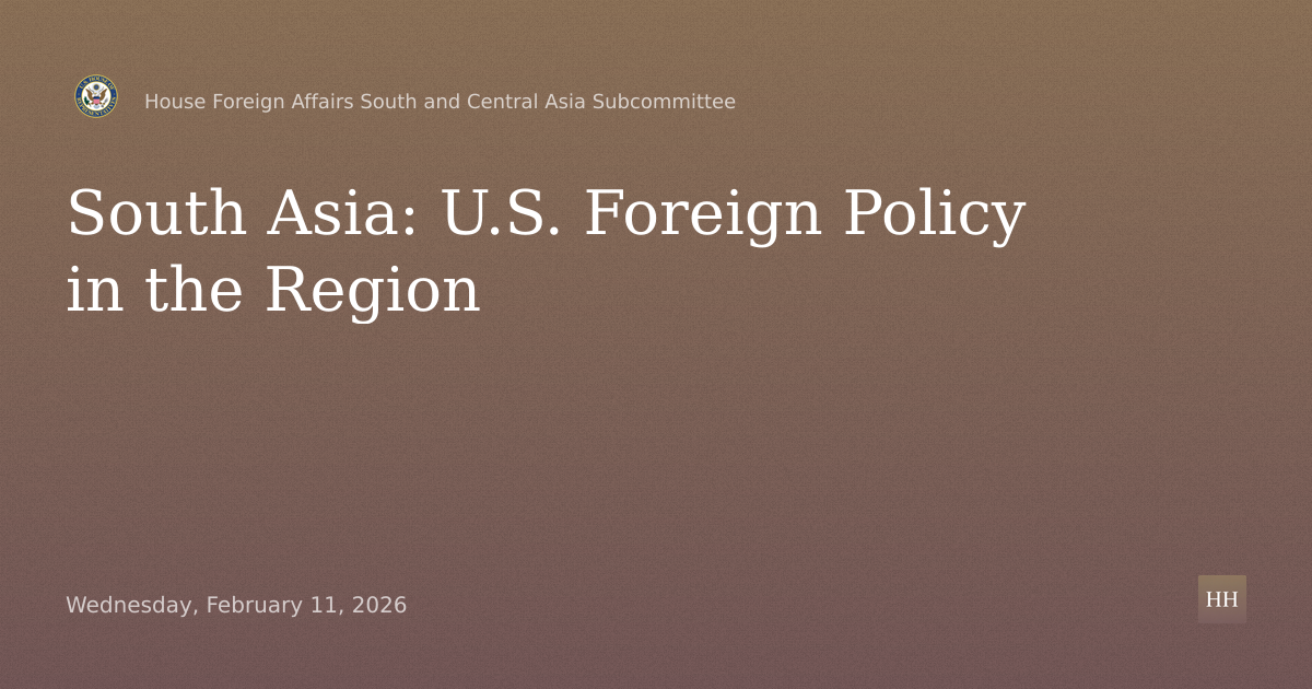 South Asia: U.S. Foreign Policy in the Region