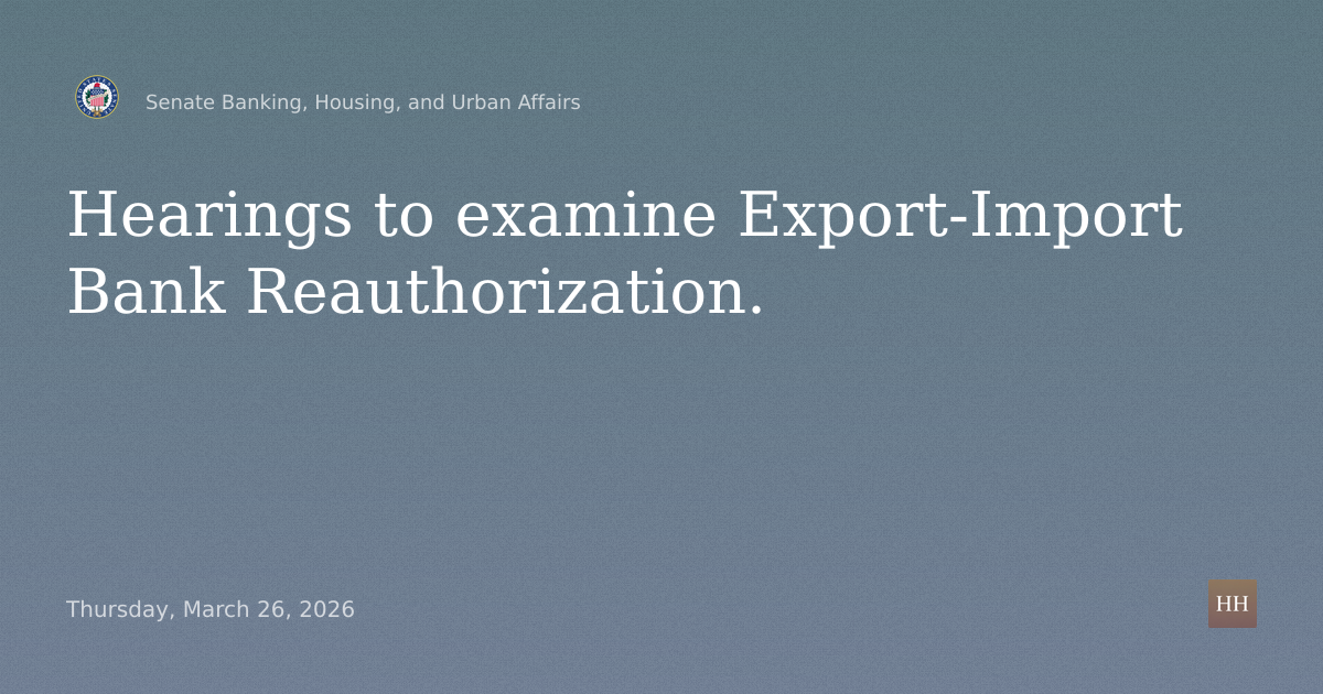 Hearings to examine Export-Import Bank Reauthorization.