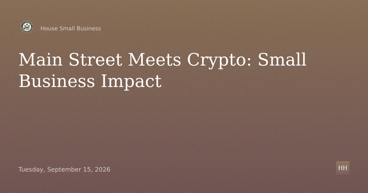 Main Street Meets Crypto: What Digital Assets Mean for Small Businesses