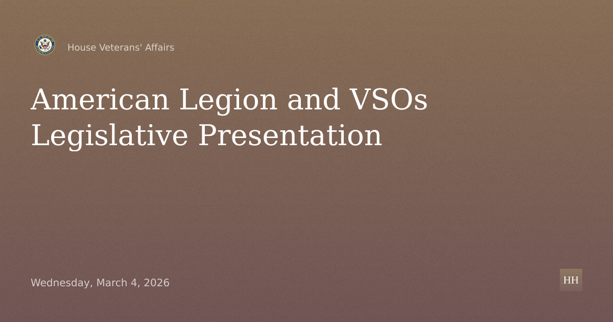 Joint House and Senate Legislative Presentation of The American Legion
& Multi VSOs