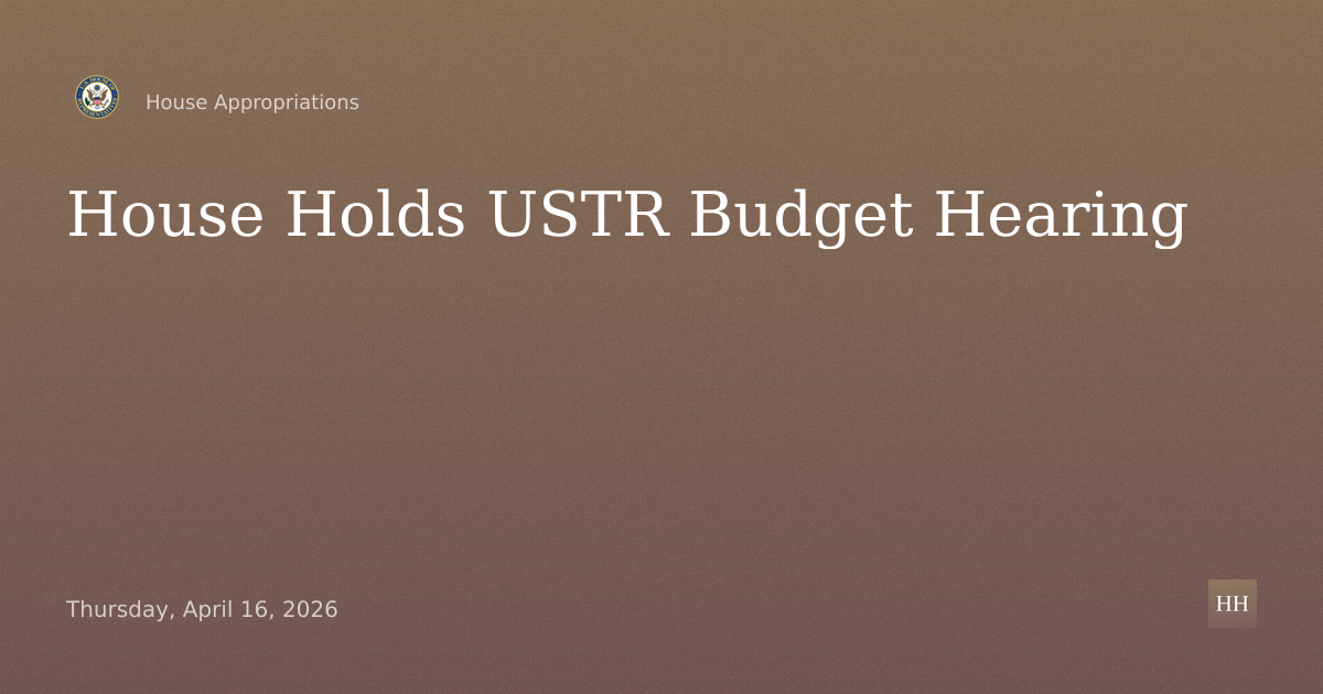 Budget Hearing – The Office of the United States Trade Representative