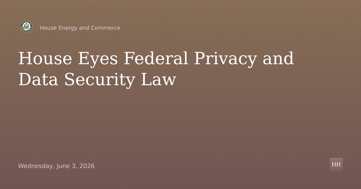 Examining Legislation to Establish a Federal Comprehensive Privacy and Data Security Law