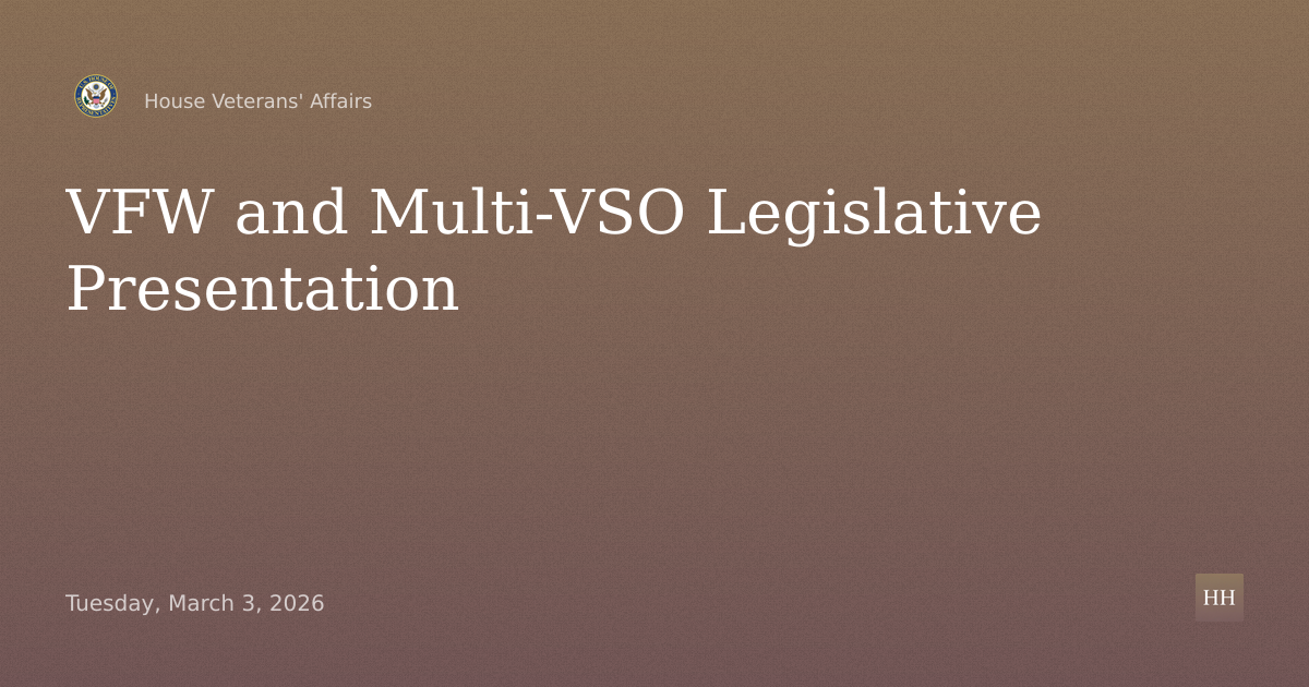 Joint House and Senate Legislative Presentation of Veterans of Foreign Wars
& Multi VSO