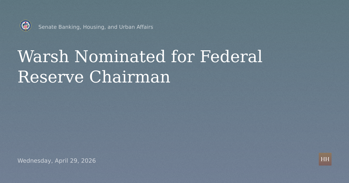 Nomination of Warsh for Federal Reserve Chairman and Member