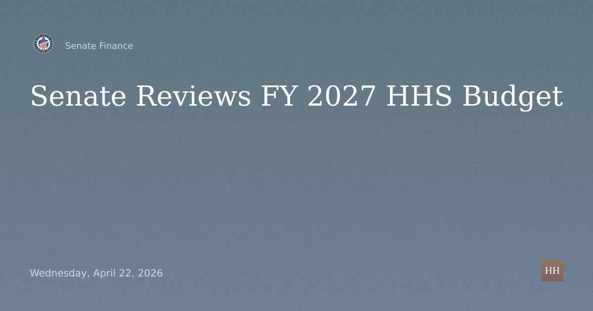 President's Proposed FY 2027 Budget Request for Health and Human Services