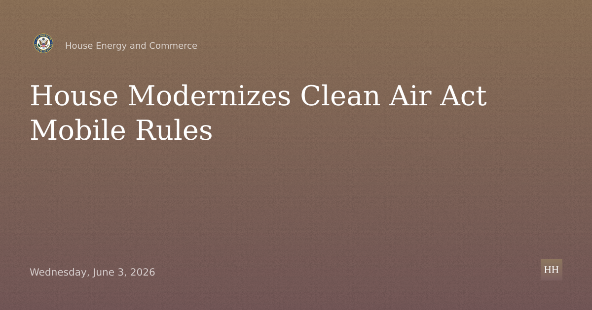 Rules of the Road: Examining Legislation to Modernize the Clean Air Act's Mobile Source Requirements