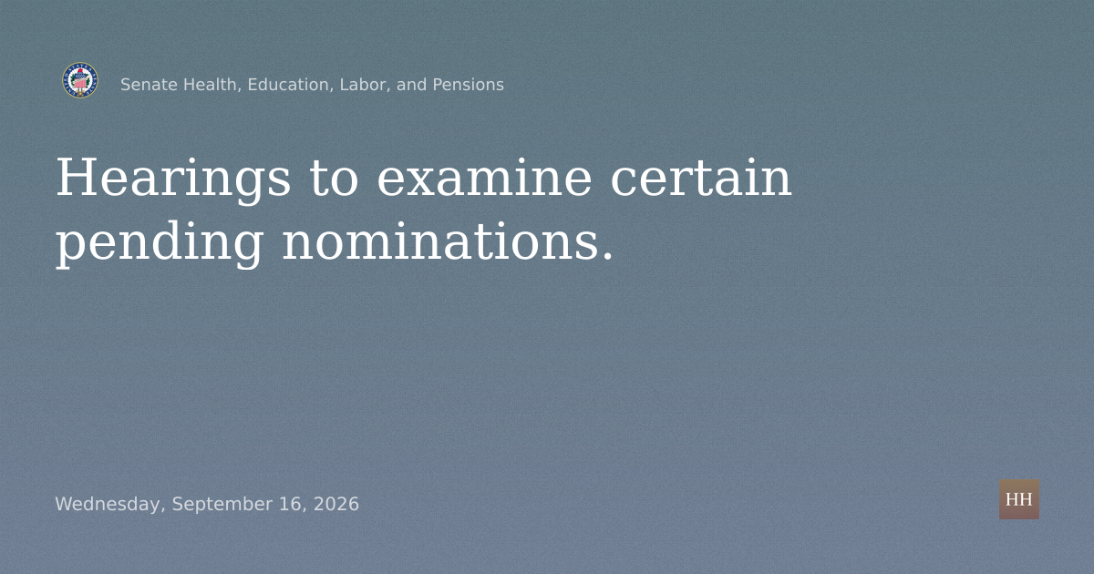 Hearings to examine certain pending nominations.