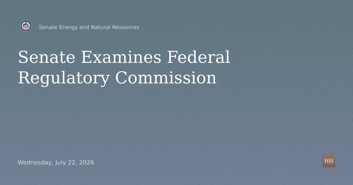 An oversight hearing to examine the Federal Regulatory Commission.