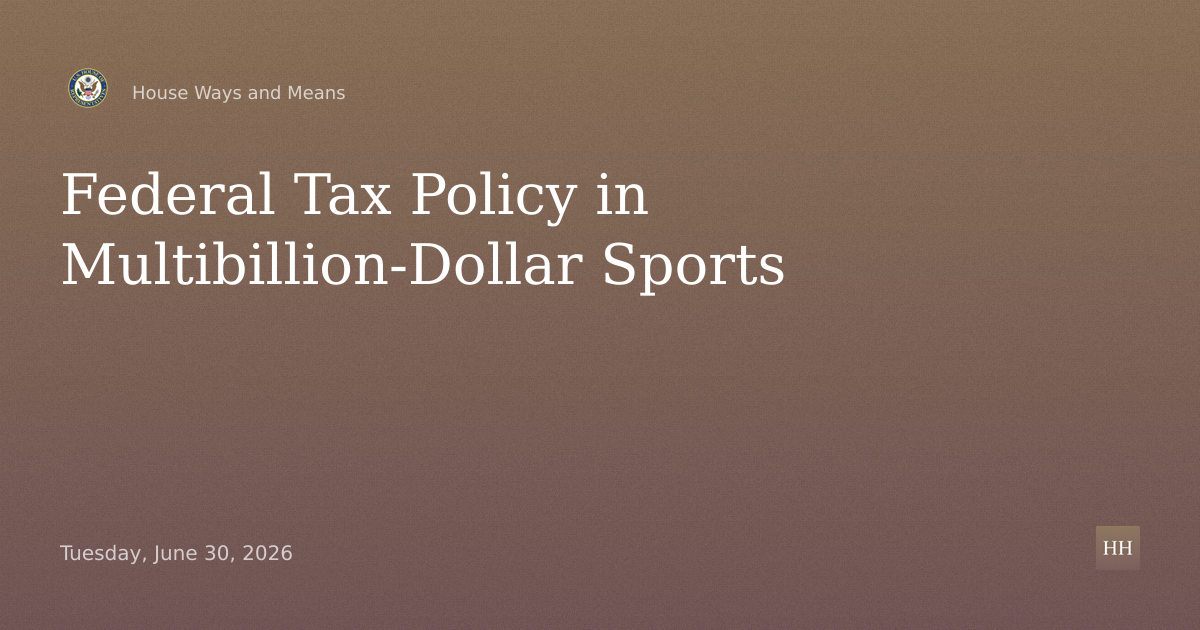 Growing Business of Sports: Federal Tax Policy in Multibillion-Dollar Industry