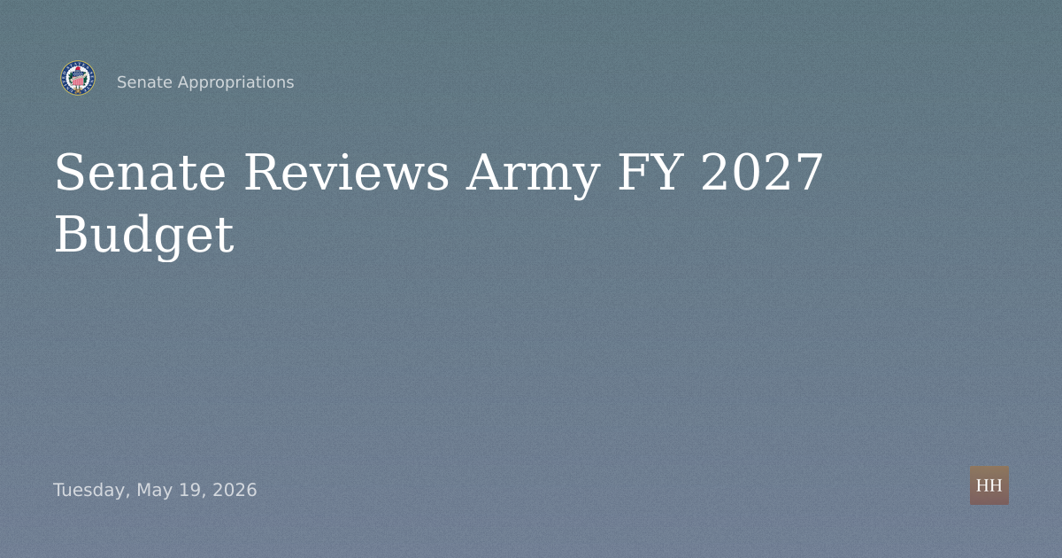 Hearings to examine proposed budget estimates and justification for fiscal year 2027 for the Army.