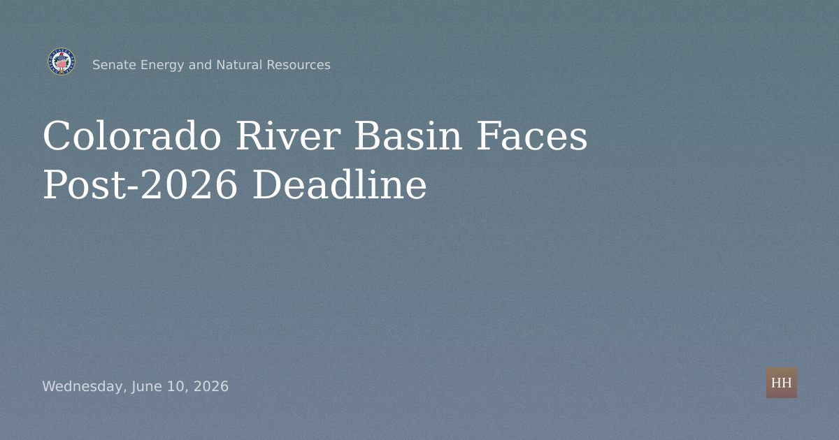 Colorado River Basin and Post-2026 Operations Negotiations