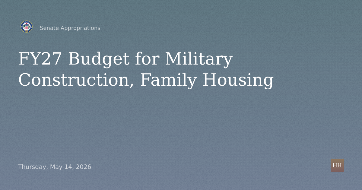 FY 2027 Budget for Military Construction and Family Housing