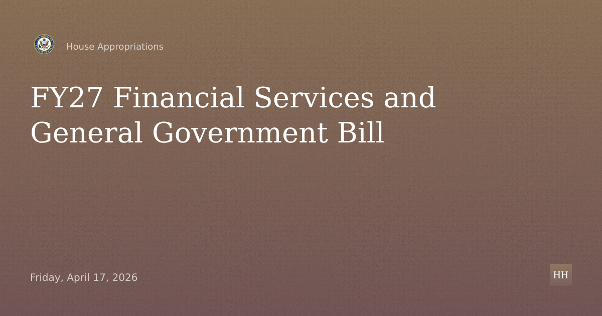 Fiscal Year 2027 Financial Services and General Government Bill