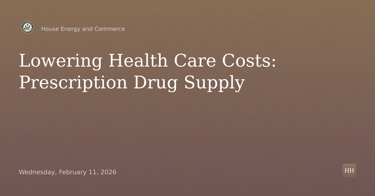 Lowering Health Care Costs for All
Americans: An Examination of the Prescription Drug Supply Chain