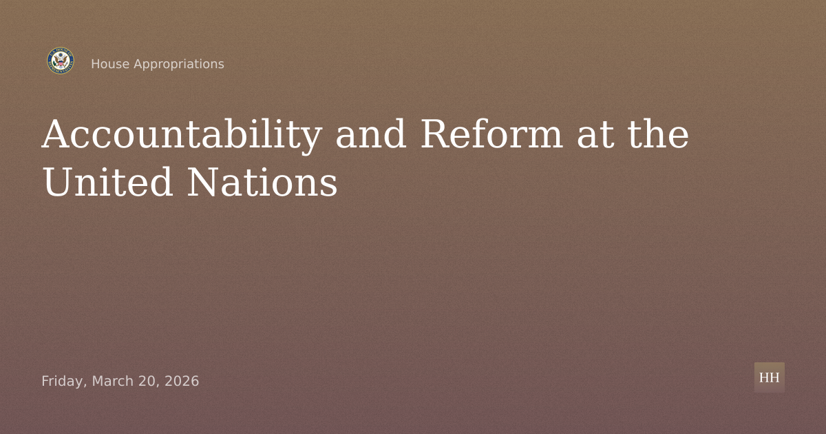 Oversight Field Hearing – Accountability and Reform at the United Nations