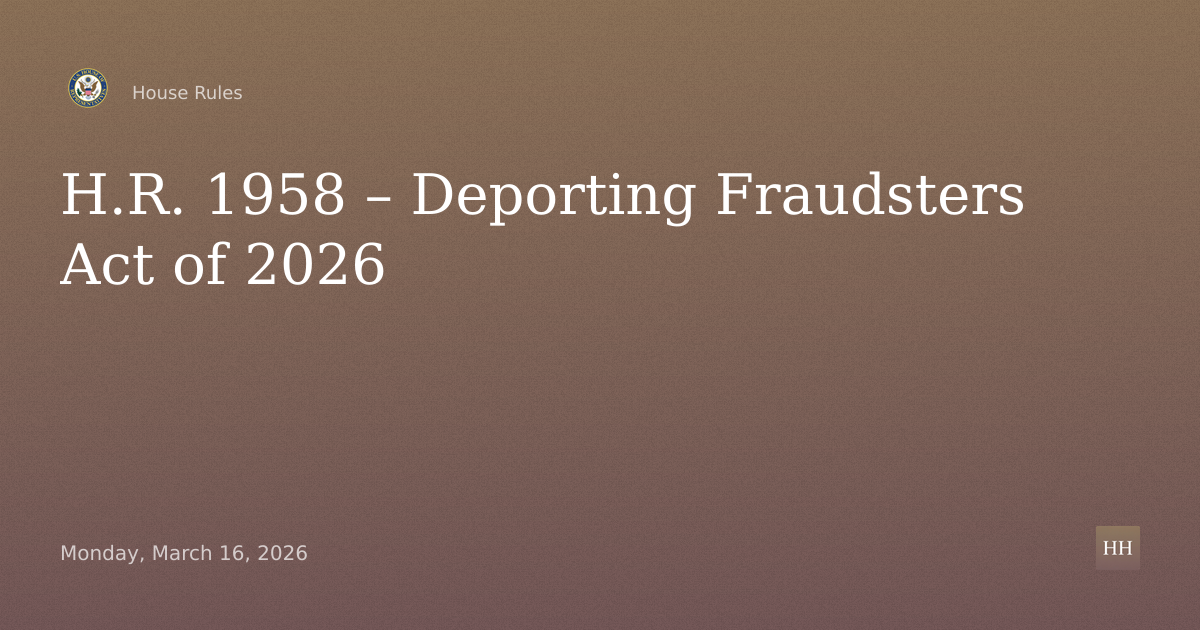 H.R. 1958 – Deporting Fraudsters Act of 2026