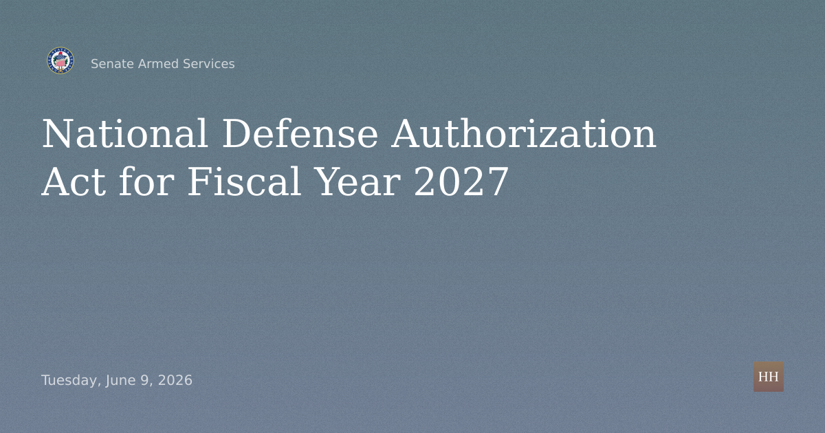 Hearings to examine the National Defense Authorization Act for fiscal year 2027.