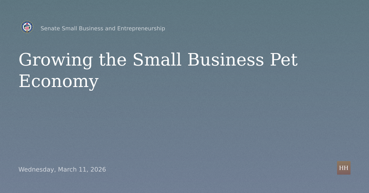 Hearings to examine main street, focusing on growing the small business pet economy.