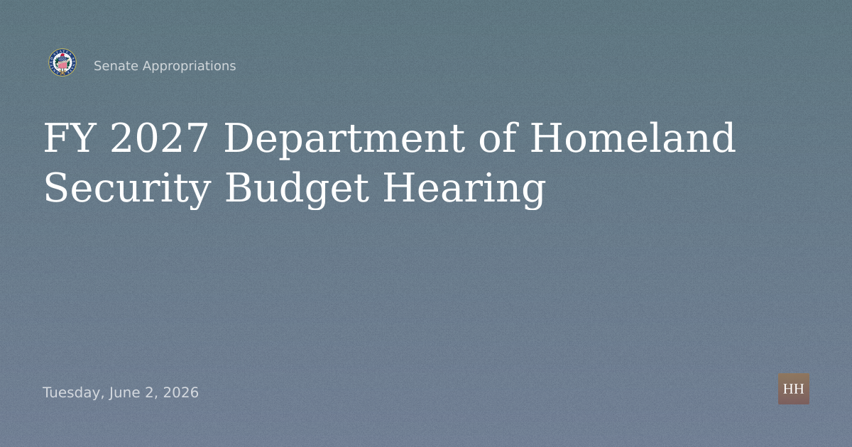 FY 2027 Department of Homeland Security Budget Hearing
