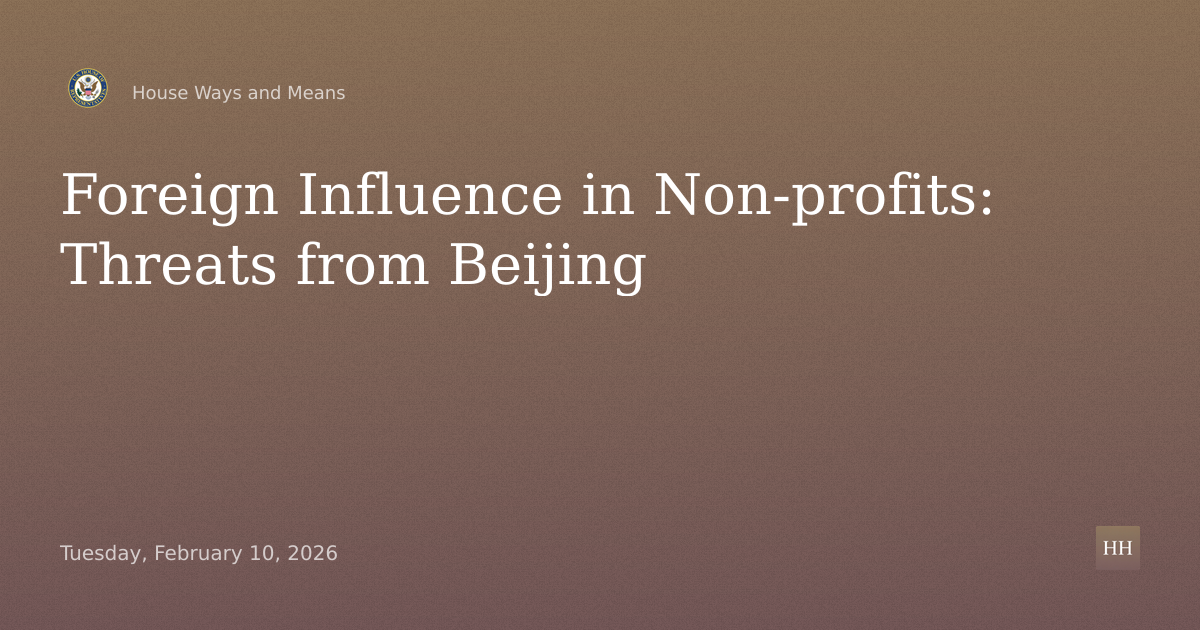 Foreign Influence in American Non-profits: Unmasking Threats from Beijing and Beyond