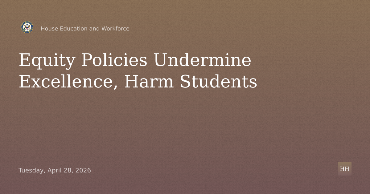 Leveling Down: How Equity Policies Undermine Excellence and Harm Students