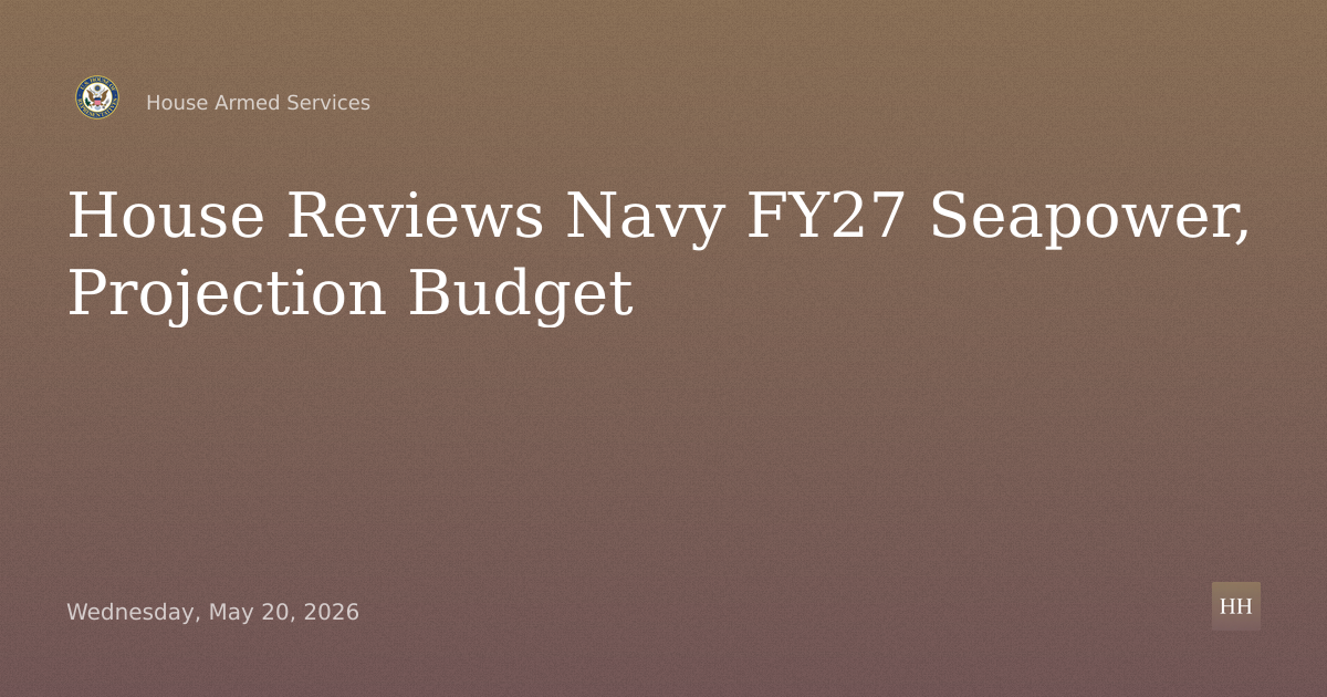 Department of the Navy Fiscal Year 2027 Budget Request for Seapower and Projection Forces