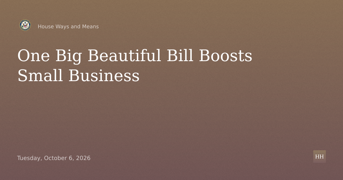 The One Big Beautiful Bill for Small Business, Manufacturing, Working Families