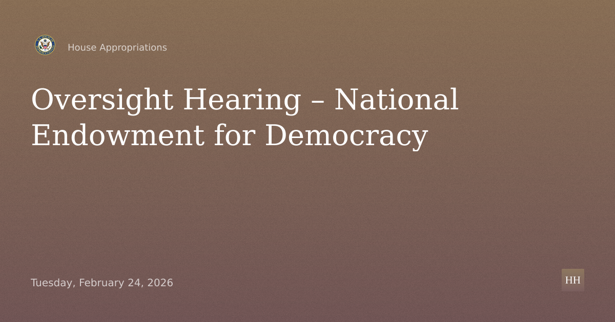 Oversight Hearing – National Endowment for Democracy
