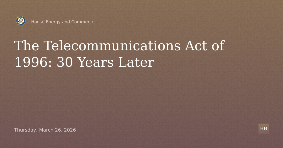 The Telecommunications Act of 1996: 30 Years Later