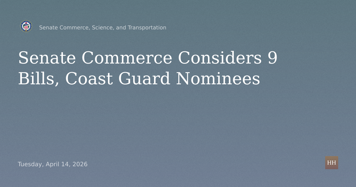 Business Meeting to Consider 9 Bills and Coast Guard Nominations