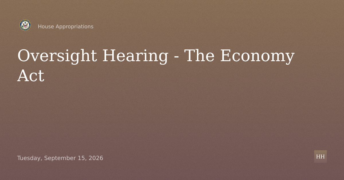 Oversight Hearing - The Economy Act